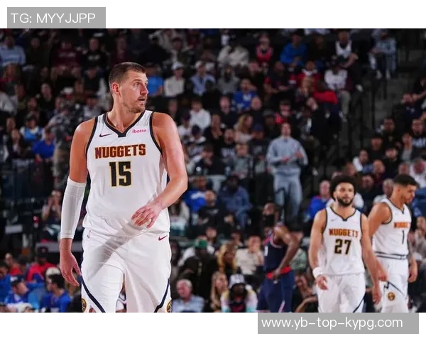 掘金队重金续约布劳恩约基奇体系助力未来五年阵容稳定 掘金队重金续约布劳恩约基奇体系助力未来五年阵容稳定